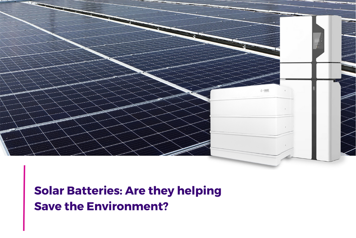 Solar Batteries: Are they helping Save the Environment
